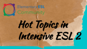 Hot Topics in Intensive ESL 2!